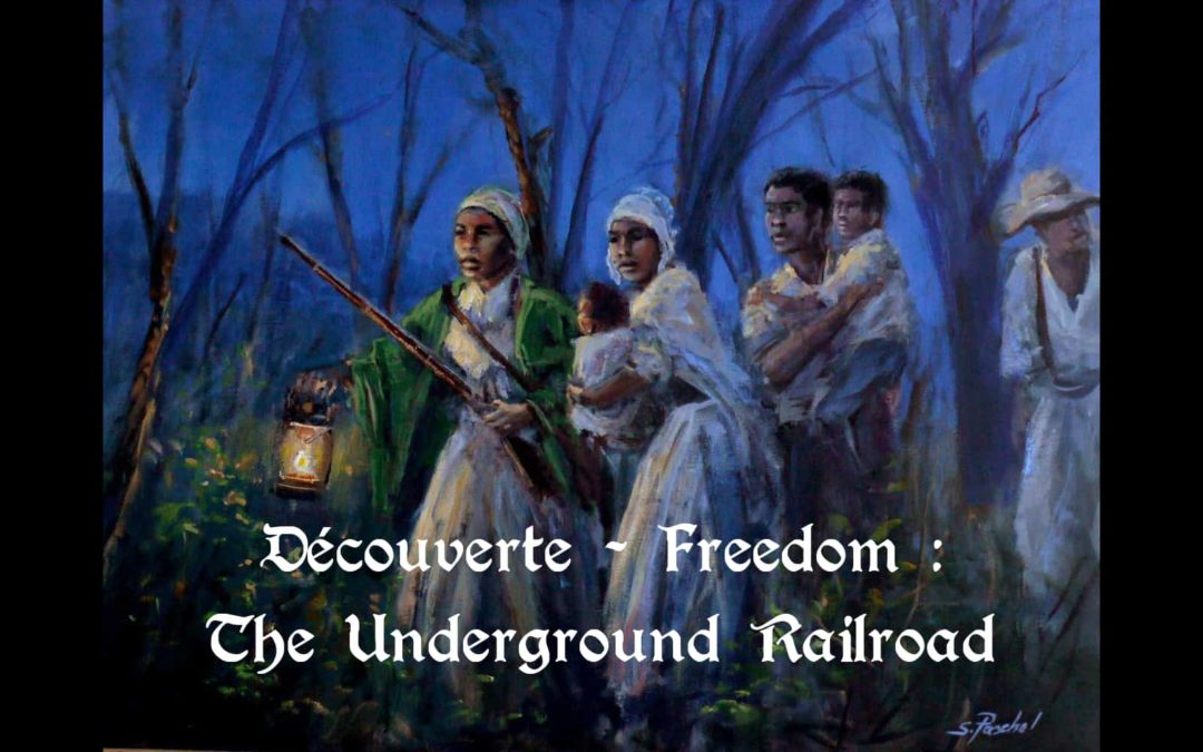 Découverte – Freedom : The Underground Railroad