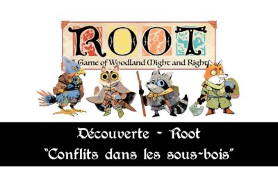 Découverte – Root, “Conflits dans les sous-bois”