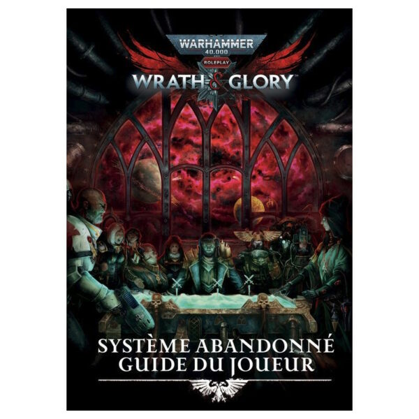 Warhammer 40K Wrath & Glory - Système Abandonné - Guide du Joueur