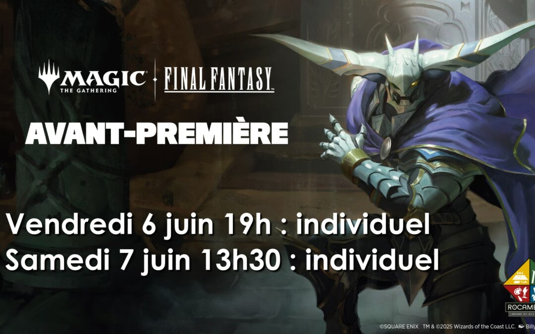 Avant-Première Magic : Final Fantasy – 07/06
