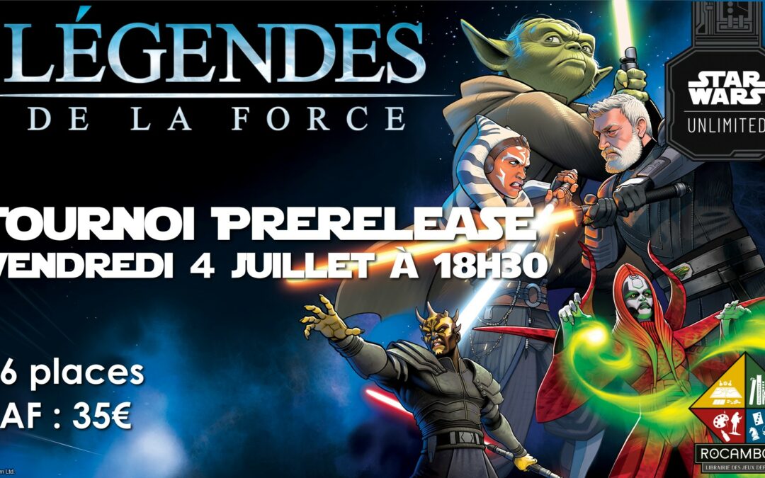 Avant Première Star Wars Unlimited : Légendes de la Force – 04/07