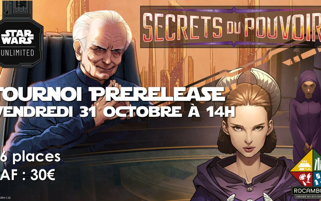 Avant Première Star Wars Unlimited : Secrets du Pouvoir – 31/10