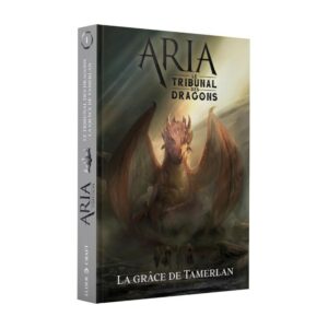 Aria : Le Tribunal des Dragons T.1 - La Grâce de Tamerlan