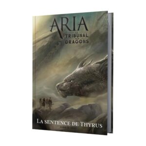Aria : Le Tribunal des Dragons T.2 - La Sentence de Thyrus